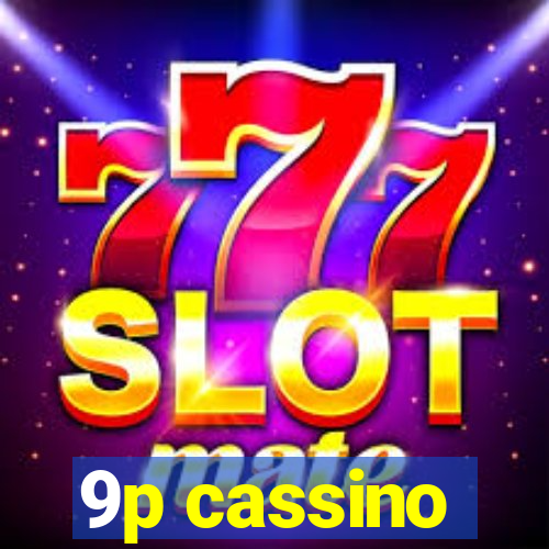 9p cassino